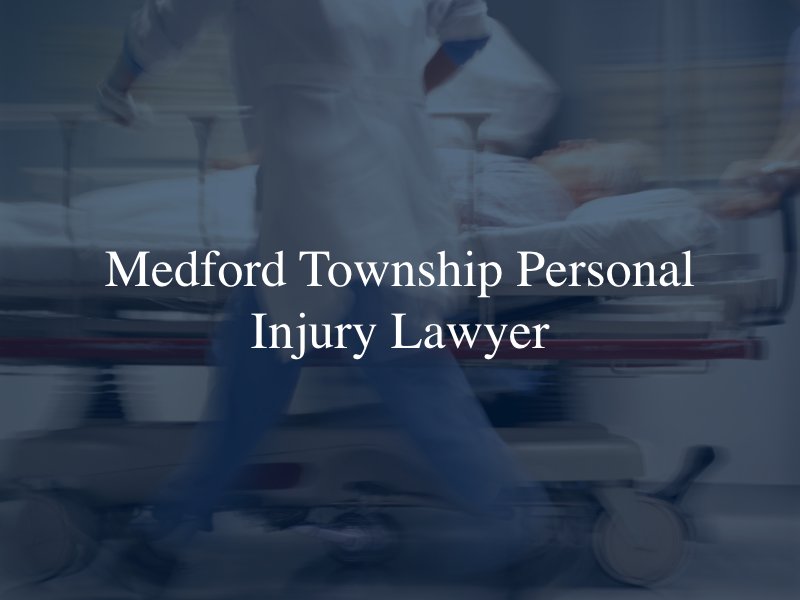 Medford township personal injury lawyer 