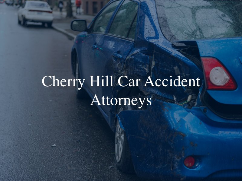 Cherry Hill car accident lawyers