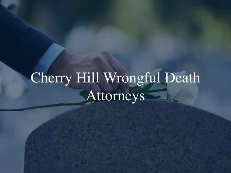Cherry Hill wrongful death lawyer