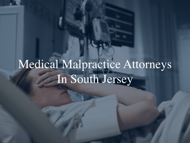 South Jersey medical malpractice lawyers 