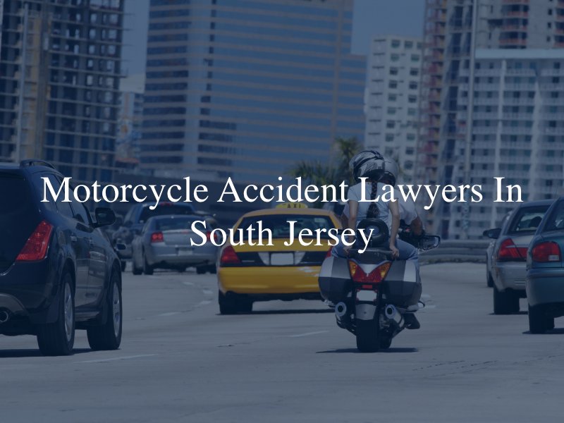 South Jersey motorcycle accident lawyers 