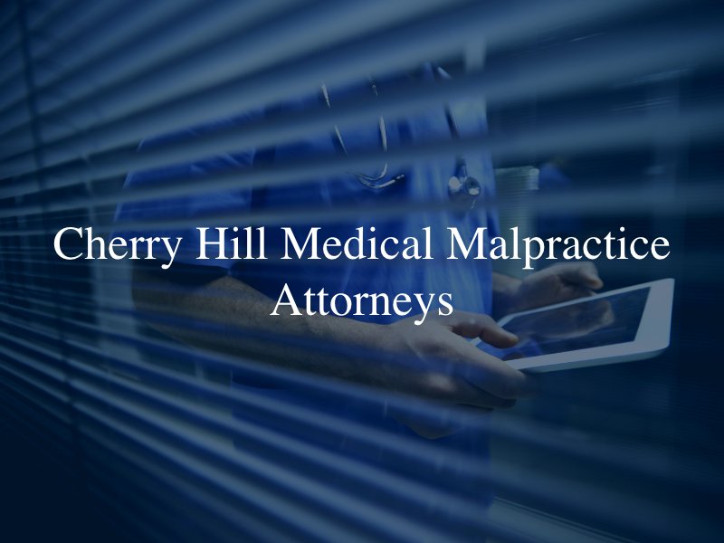 Cherry Hill medical malpractice lawyers