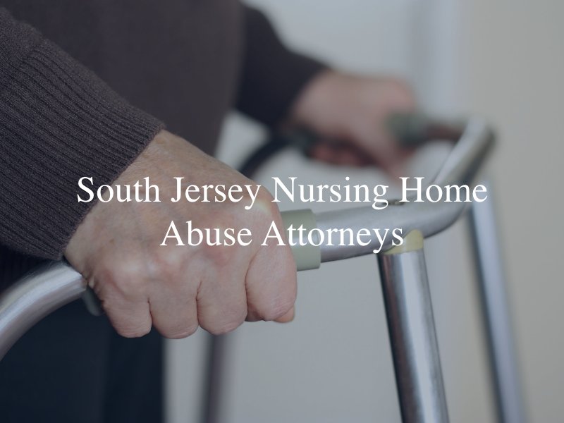 South Jersey nursing home abuse lawyer