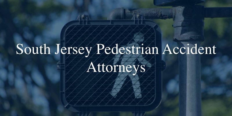 South Jersey pedestrian accident attorneys