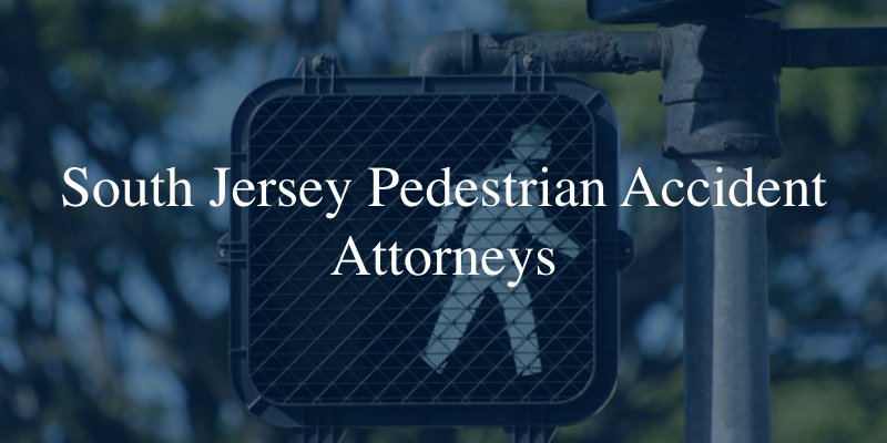 South Jersey pedestrian accident attorneys