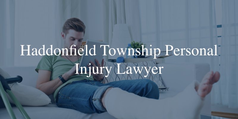 Haddonfield township personal injury lawyer 