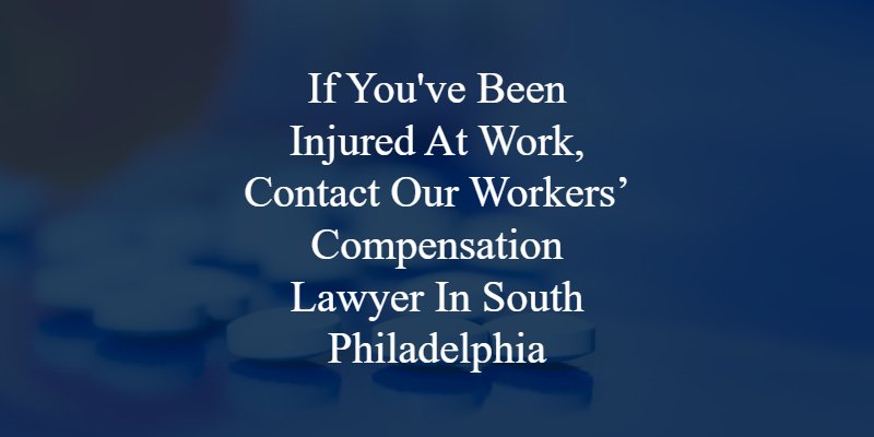 South Philadelphia Workers’ Compensation Lawyer