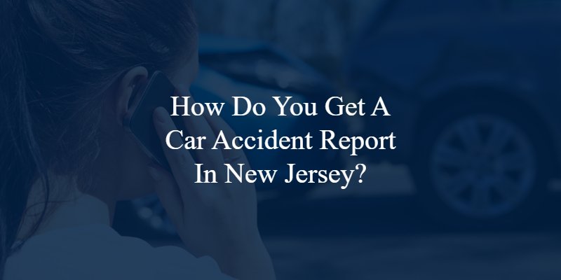 how do you get a car accident report in new jersey